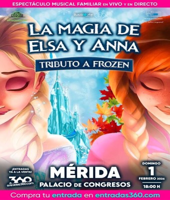 MÉRIDA - La magia de Elsa y Anna tributo a Frozen en Badajoz