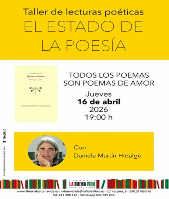 El estado de la poesía. Taller de lecturas poéticas. 'Todos los poemas son poemas de amor' en Madrid