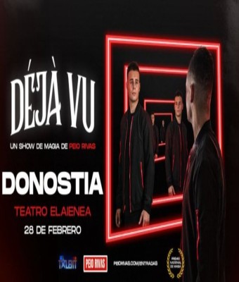 DÉJÀ VU - PEIO RIVAS en Gipuzkoa