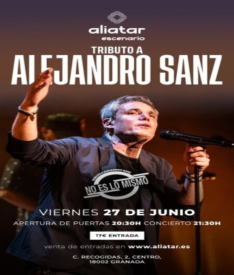 CONCIERTO TRIBUTO ALEJANDRO SANZ - GRANADA - SALA ALIATAR - VIERNES 27 DE JUNIO