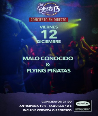 Malo conocido & Flying Piñatas en Madrid