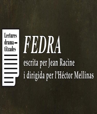 Lectura Dramatitzada - 'Fedra' de Jean Racine, dirigida per Héctor Mellinas en Barcelona
