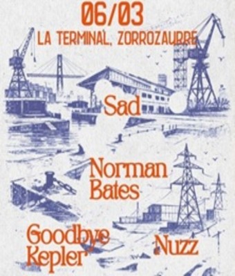 Goodbye Kepler + Nuzz + Sad + Norman Bates en BILBAO