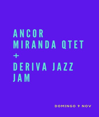 ANCOR MIRANDA QTET + DERIVA JAZZ JAM en Palmas, Las
