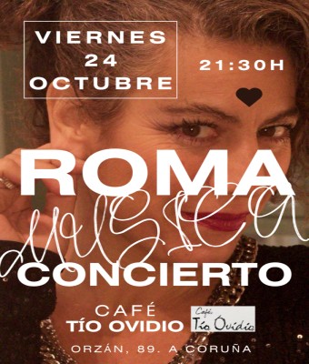 ROMA MUSICA EN A CORUÑA (Esta vez sí)  en Coruña, A