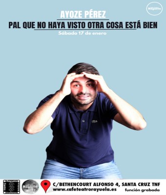 “Pal que no haya visto otra cosa está bien”, Ayoze Pérez en el Café Teatro Rayuela en Santa Cruz de Tenerife