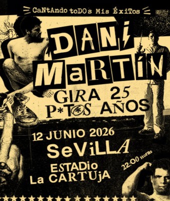 Dani Martín - Gira 25 P*t*s Años en Sevilla