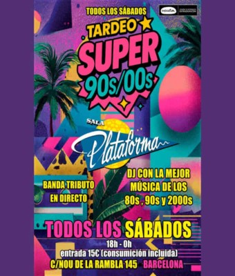 Super Tardeo en Sala Plataforma en Barcelona