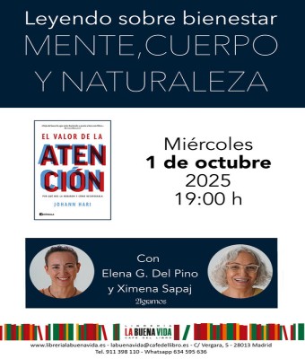 Mente, cuerpo y naturaleza. Leyendo sobre bienestar. 'El valor de la atención', de Johann Hari  en Madrid