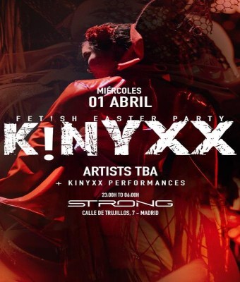 KINYXX pres: MADRID Fet!sh Easter at Sala Strong