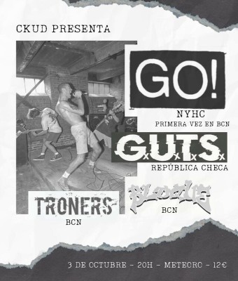 03 OCTUBRE: GO! (New York City)  GUTS  TRONERS  BLOQUE en Barcelona