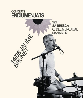 Concerts Endiumenjats - Jaume Brunet en Balears, Illes