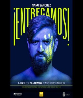 MANU SÃNCHEZ  -  MANU SÃNCHEZ - Â¡ENTREGAMOS! en Isla Cristina