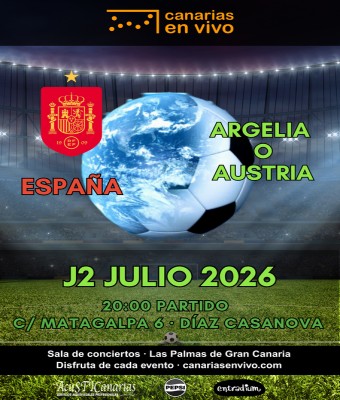 ESPAÑA vs ARGELIA O AUSTRIA-EN CANARIAS EN VIVO EN LAS PALMAS en Palmas, Las