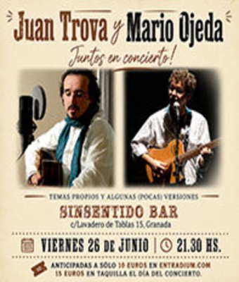 Juan Trova & Mario Ojeda, juntos en concierto en el Sinsentido Bar de Granada!