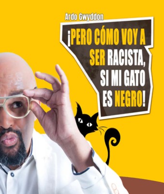 Pero cómo voy a ser racista si mi gato es negro en Axel Hotel en Madrid