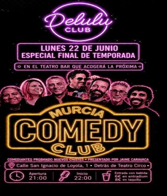 MURCIA COMEDY CLUB FINAL DE TEMPORADA EN DELULU CLUB