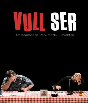 Vull Ser. Un podcast de Dani Morlà i Raventós en Barcelona