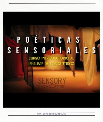 POÉTICAS SENSORIALES, curso introductorio al lenguaje de los sentidos en Barcelona