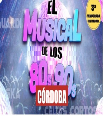 El Musical de los 80´s y 90´s en Córdoba