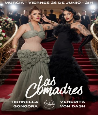 Las Comadres; Hornella Gongora y Venedita Von Däsh en el Delulu Club en Murcia