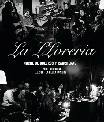 La Llorería - Noche de Boleros y Rancheras en Barcelona