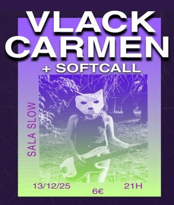 Vlack Carmen & Soft Call en Barcelona