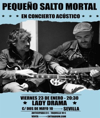 PEQUEÑO SALTO MORTAL - CONCIERTO ACÚSTICO EN LADY DRAMA en Sevilla