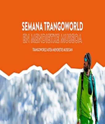 Semana Trangoworld  en Mendietxe Museoa | La semana de la montaña en Azpeitia