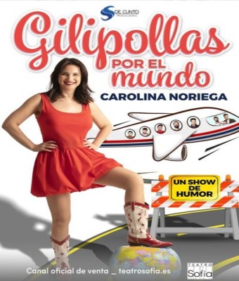 Gilipollas por el Mundo - Carolina Noriega en Madrid