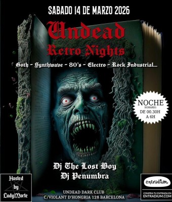 --NOCHE--  Undead Retro Nights - Dj The Lost Boy & Dj Penumbra en Barcelona