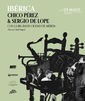Ibérica - Chico Pérez & Sergio de Lope en Badajoz