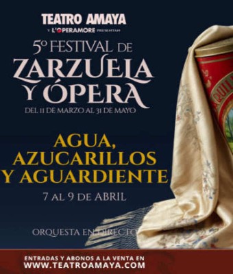 Agua, Azucarillos y Aguardiente - 5º Festival de Zarzuela y Ópera en Madrid