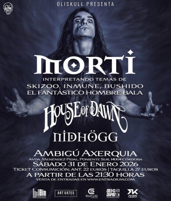 MORTI, HOUSE OF DAWN, NIDHOGG EN CÓRDOBA