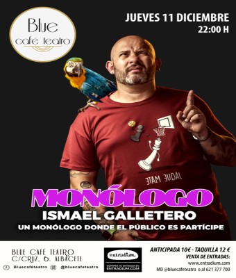 JUEVES 11 DICIEMBRE - MONÓLOGO ISMAEL GALLETERO en Albacete