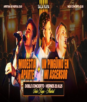 Modestia Aparte y Un Pingüino en mi Ascensor - Sala Kaya Guadarrama