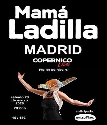 Mamá Ladilla en Madrid