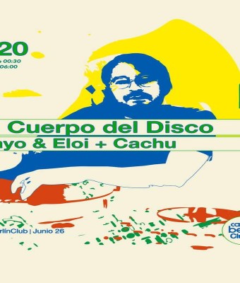 El Cuerpo del Disco: Yayo & Eloi + Cachu en Madrid