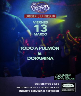 Todo a Pulmón & Dopamina en Madrid