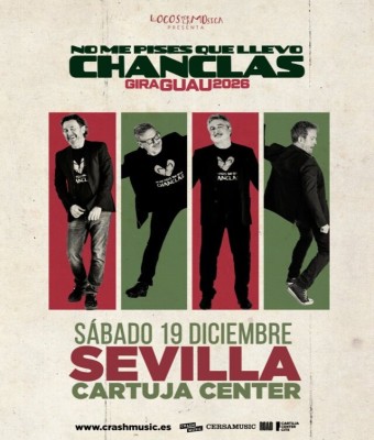 CONCIERTO NO ME PISES QUE LLEVO CHANCLAS - SEVILLA - CARTUJA CENTER - SÁBADO 19 DE DICIEMBRE
