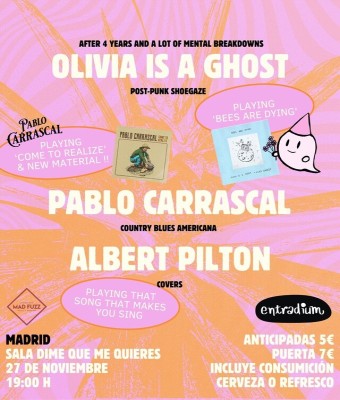 Olivia is a Ghost + Pablo Carrascal + Albert Pilton en Madrid