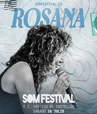 Rosana - SOM FESTIVAL en EL GRAO DE CASTELLÓN, CASTELLÓN