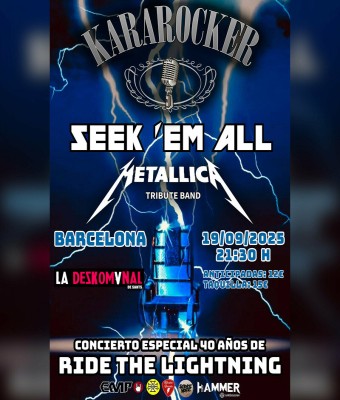 KARAROCKER  SEEK' EM ALL - CONCIERTO ESPECIAL 40 ANIVERSARIO DE RIDE THE LIGHTNING  en Barcelona