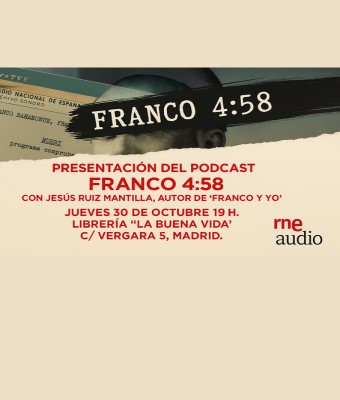 Presentación del pódcast 'Franco 4:58' (RNE Audio) en Madrid