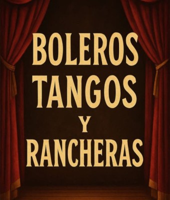 Boleros, Tangos y Rancheras en Madrid