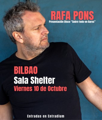 Rafa Pons en BILBAO - Shelter en Bizkaia