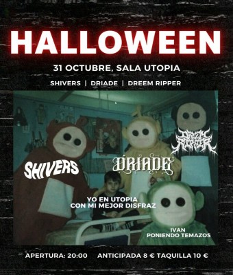 HALLOWEEN UTOPÍA Shivers + Driade + Dreem Reaper en Zaragoza