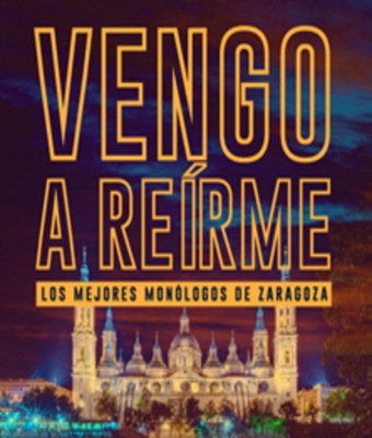 Vengo a Reírme - Zaragoza
