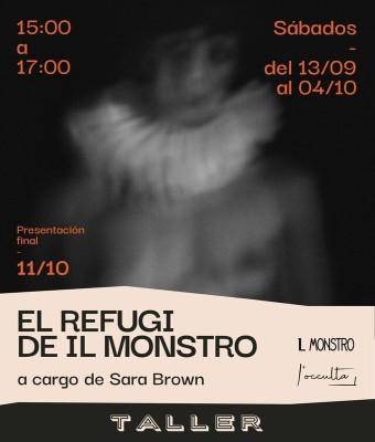 El Refugi de IL MONSTRO x L'Occulta - 13/09 a 04/10 · 15:00 a 17:00 en Barcelona