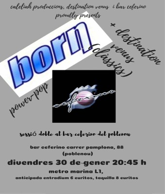 Born + Destination Venus, Bar CEFERINO, divendres 30-1-2026 20:45 h. en Barcelona